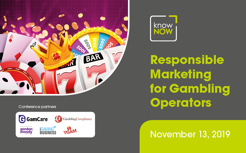 Responsible Marketing for Gambling Operators conference from KnowNow Limited in London on November 13th.