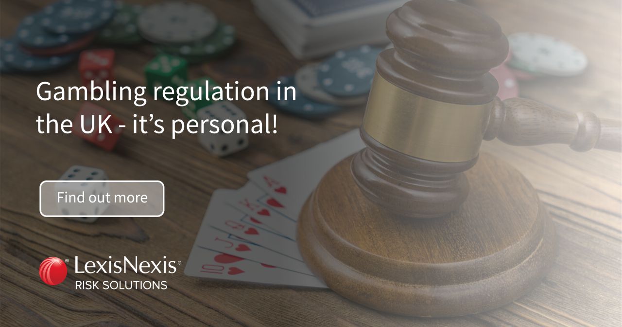 Gambling regulation in the UK - it's personal from LexisNexis Risk Solutions